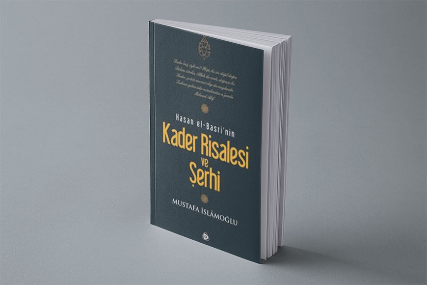 Hasan El-Basri'nin Kader Risalesi ve Şerhi - Mustafa İslamoğlu 